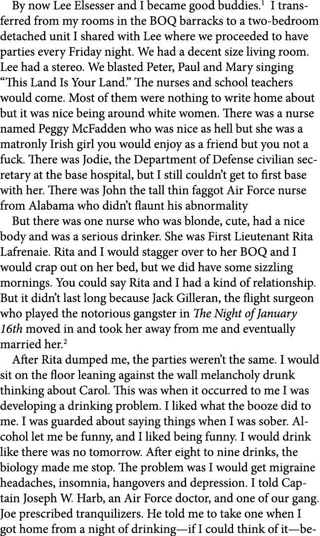 By now ﻿Lee Elsesser and I became good buddies. I transferred from my rooms in the BOQ barracks to a two bedroom deta...