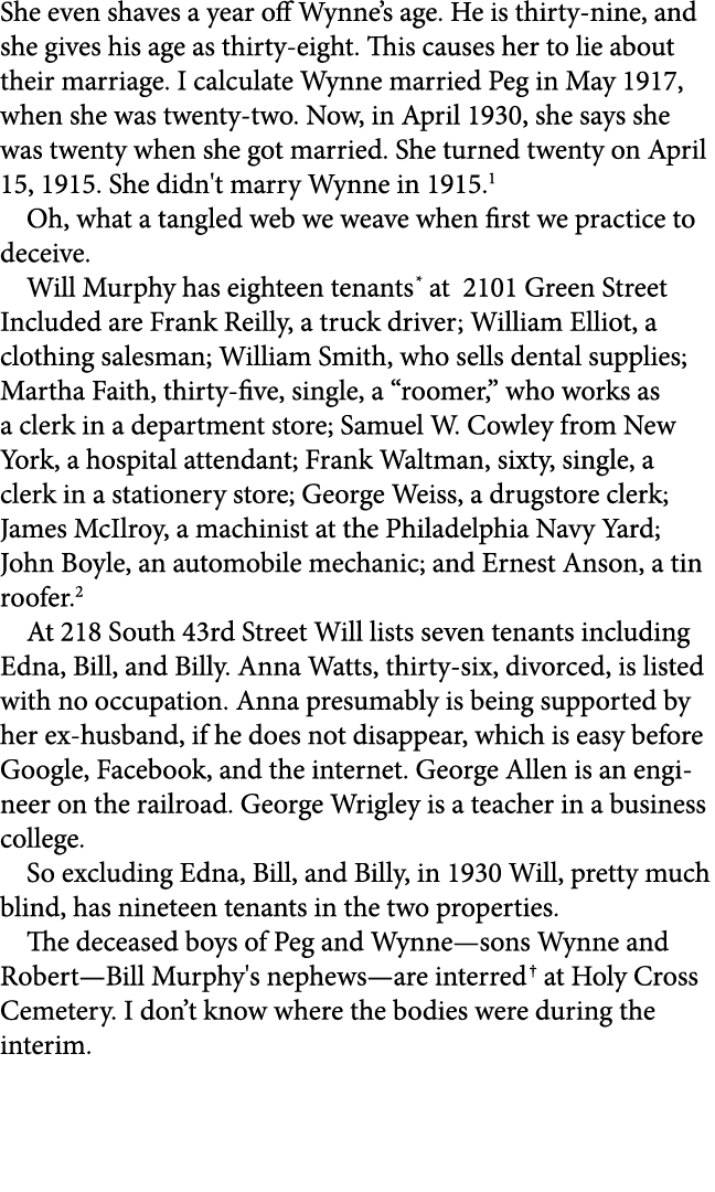 She even shaves a year off Wynne’s age. He is thirty nine, and she gives his age as thirty eight. This causes her to ...