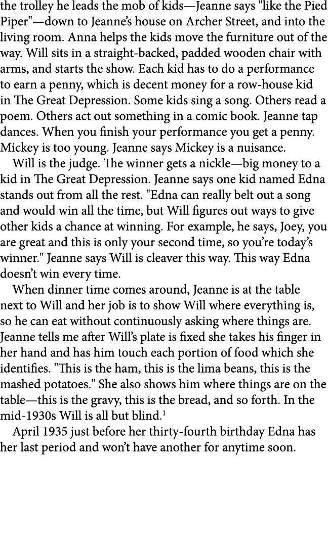 the trolley he leads the mob of kids—Jeanne says \“like the Pied Piper\"—down to Jeanne’s house on Archer Street, and...
