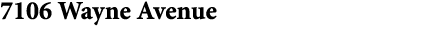7106 Wayne Avenue