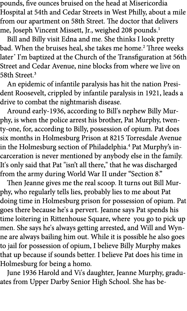 pounds, five ounces bruised on the head at Misericordia Hospital at 54th and Cedar Streets in West Philly, about a mi...