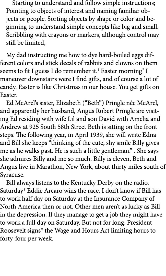 Starting to understand and follow simple instructions; Pointing to objects of interest and naming familiar objects or...