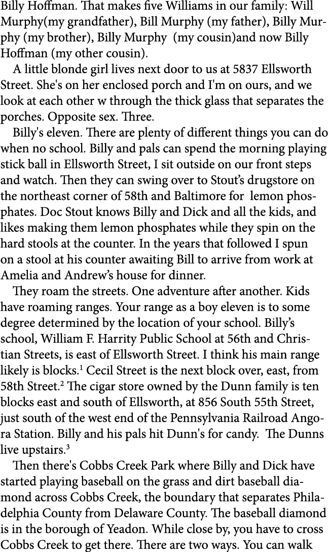 Billy Hoffman. That makes five Williams in our family: Will Murphy(my grandfather), Bill Murphy (my father), Billy Mu...