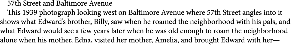 57th Street and ﻿﻿﻿Baltimore Avenue This 1939 photograph looking west on ﻿﻿﻿Baltimore Avenue where 57th Street angles...