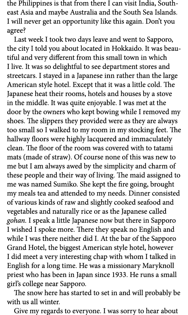 the Philippines is that from there I can visit India, Southeast Asia and maybe Australia and the South Sea Islands. I...
