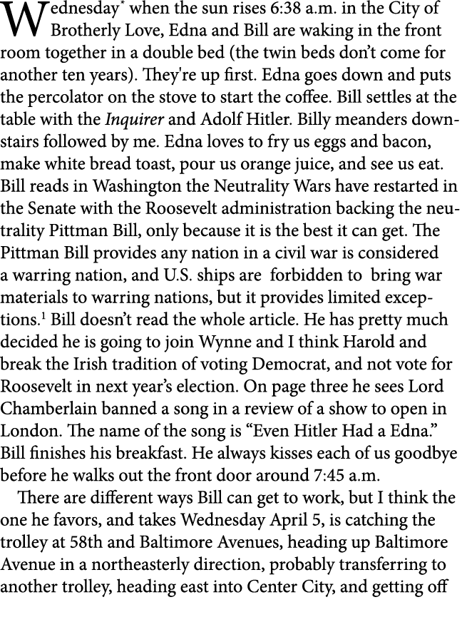 Wednesday when the sun rises 6:38 a.m. in the City of Brotherly Love, Edna and Bill are waking in the front room toge...