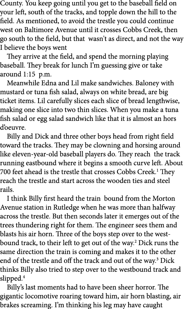 County. You keep going until you get to the baseball field on your left, south of the tracks, and topple down the hil...