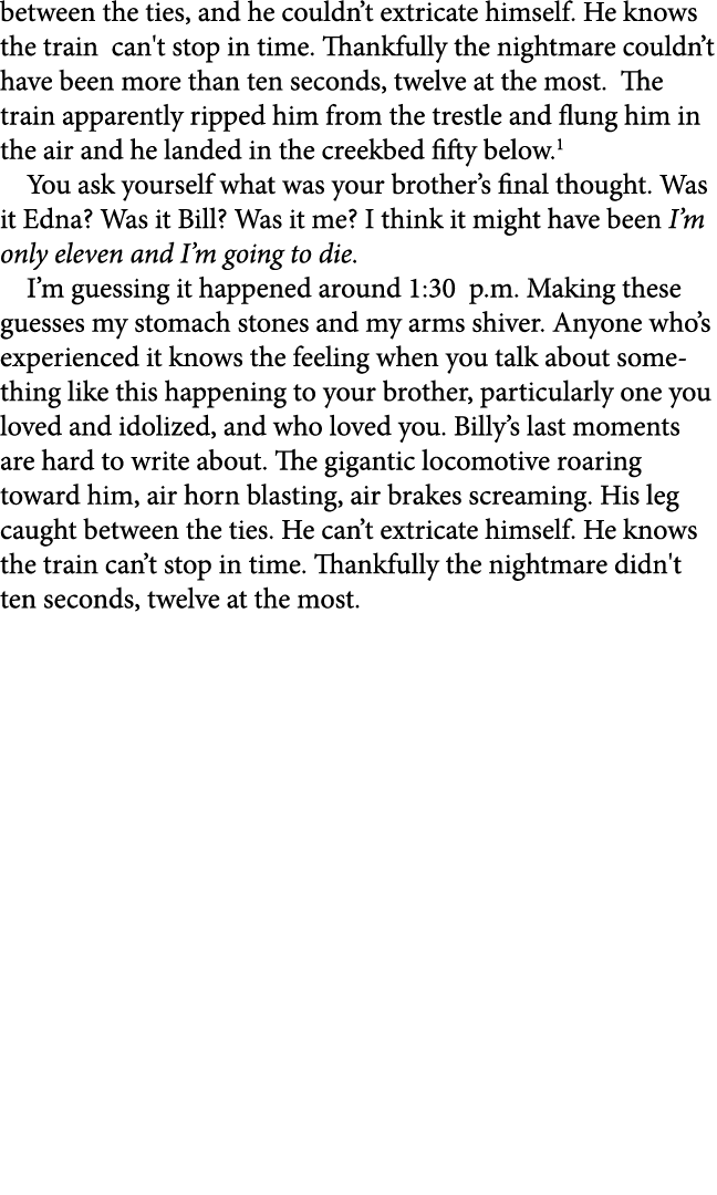 between the ties, and he couldn’t extricate himself. He knows the train can't stop in time. Thankfully the ﻿nightmare...