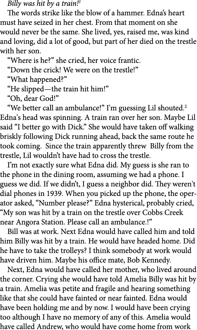 Billy was hit by a train! The words strike like the blow of a hammer. Edna’s heart must have seized in her chest. Fro...