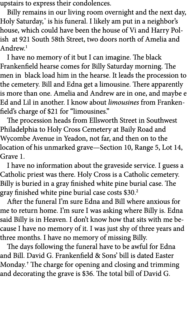 upstairs to express their condolences. Billy remains in our living room overnight and the next day, Holy Saturday, is...