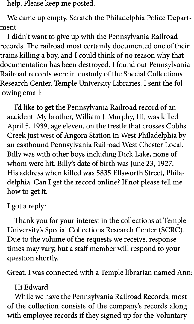 help. Please keep me posted. We came up empty. Scratch the Philadelphia Police Department I didn't want to give up wi...