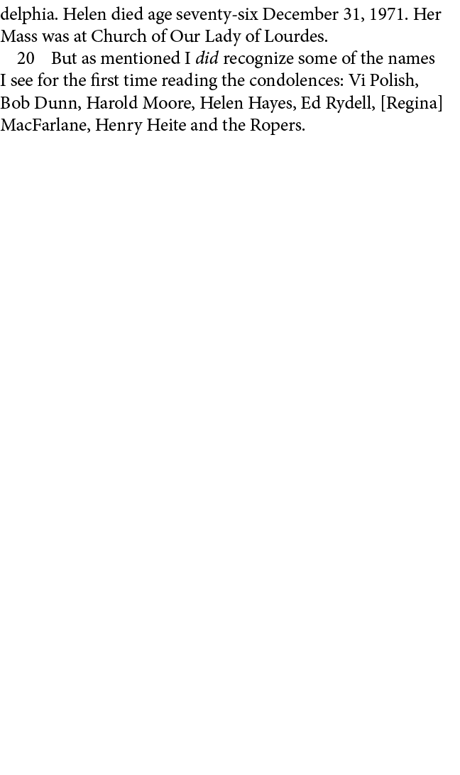 delphia. Helen died age seventy six December 31, 1971. Her Mass was at Church of Our Lady of Lourdes.﻿ ﻿ But as menti...