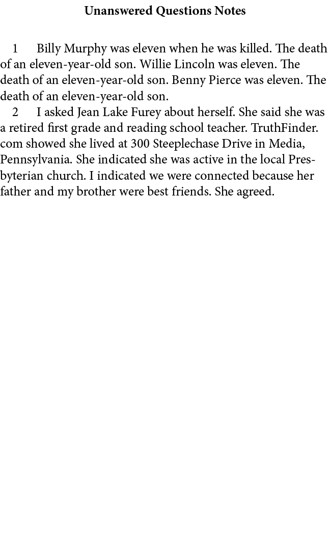 Unanswered Questions Notes ﻿ Billy Murphy was eleven when he was killed. The death of an eleven year old son. ﻿Willie...