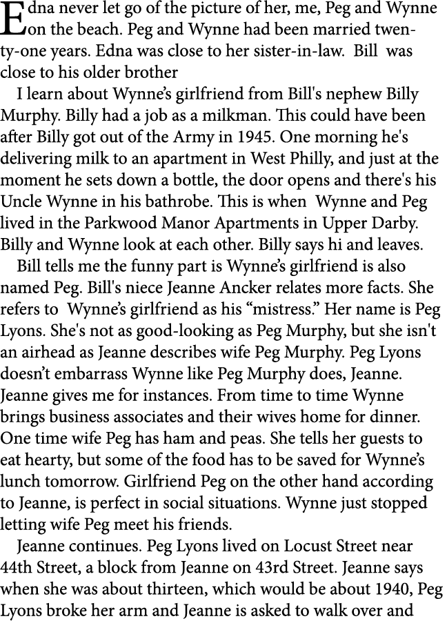 Edna never let go of the picture of her, me, Peg and Wynne on the beach. Peg and Wynne had been married twenty one ye...
