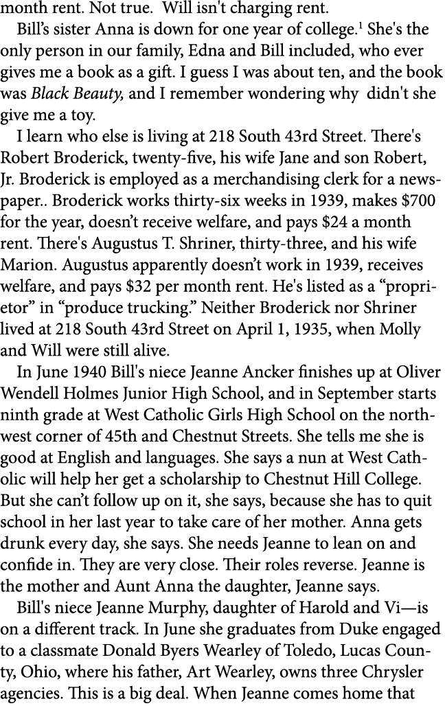month rent. Not true. Will isn't charging rent. Bill’s sister Anna is down for one year of college. She's the only pe...
