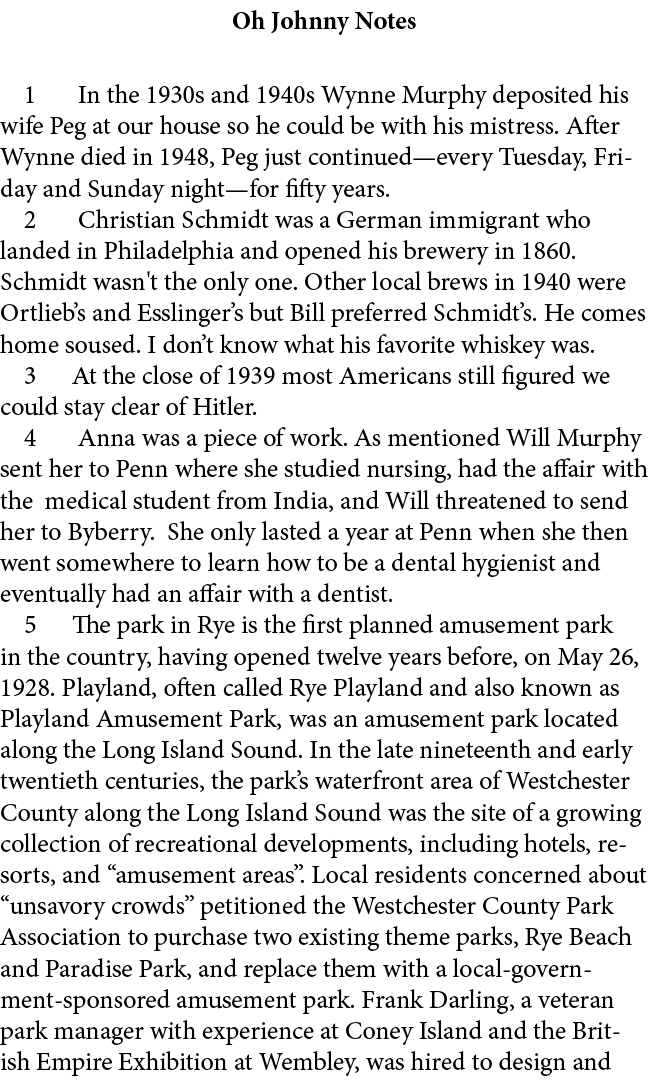 Oh Johnny Notes ﻿ In the 1930s and 1940s Wynne Murphy deposited his wife Peg at our house so he could be with his mis...