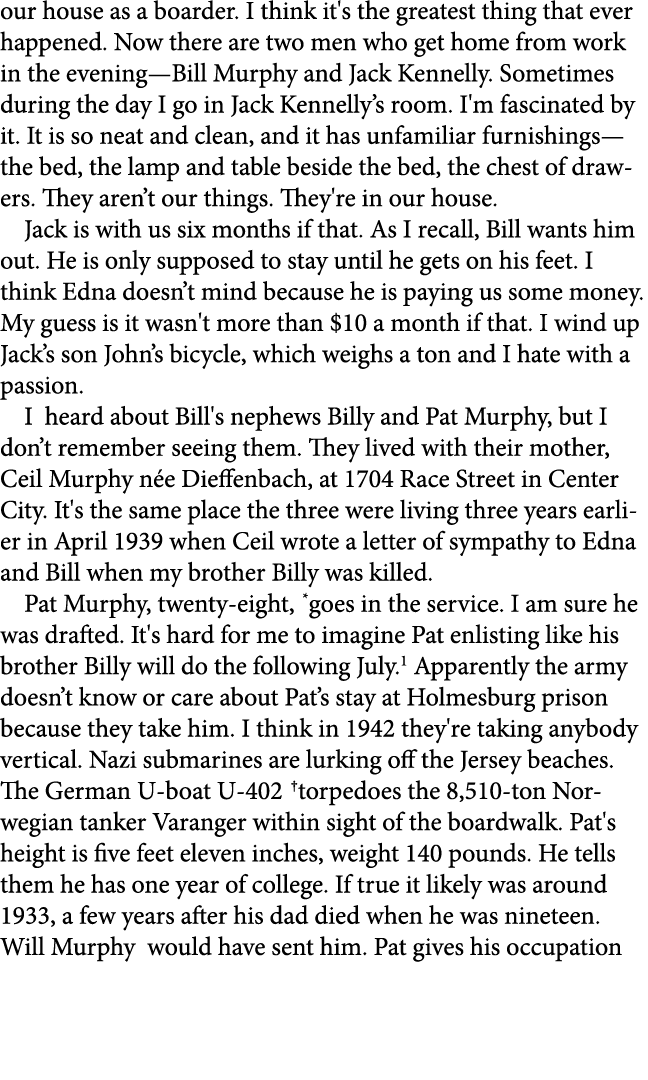 our house as a boarder. I think it's the greatest thing that ever happened. Now there are two men who get home from w...