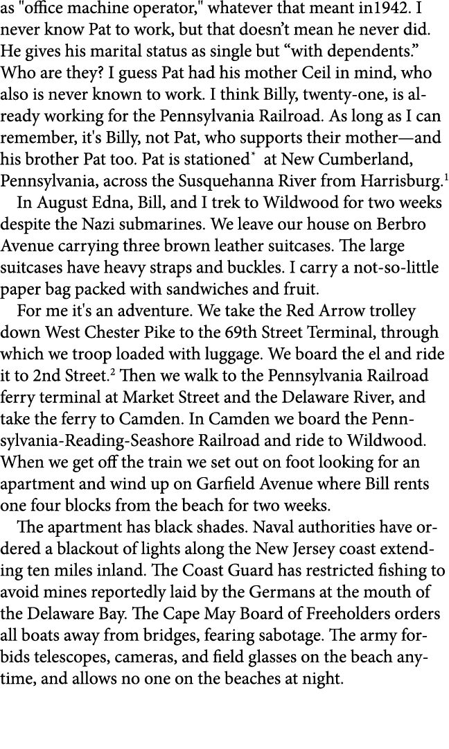 as \“office machine operator,\" whatever that meant in1942. I never know Pat to work, but that doesn’t mean he never ...