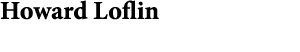 Howard Loflin