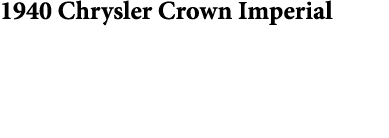 1940 Chrysler Crown Imperial