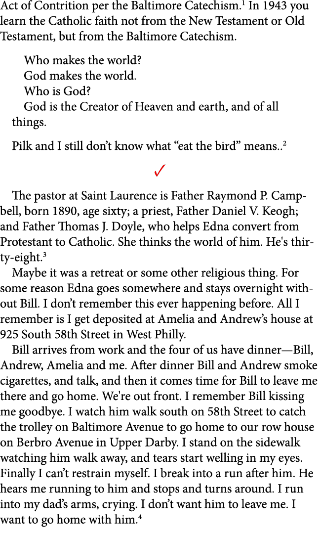 Act of Contrition per the Baltimore Catechism. In 1943 you learn the Catholic faith not from the New Testament or Old...