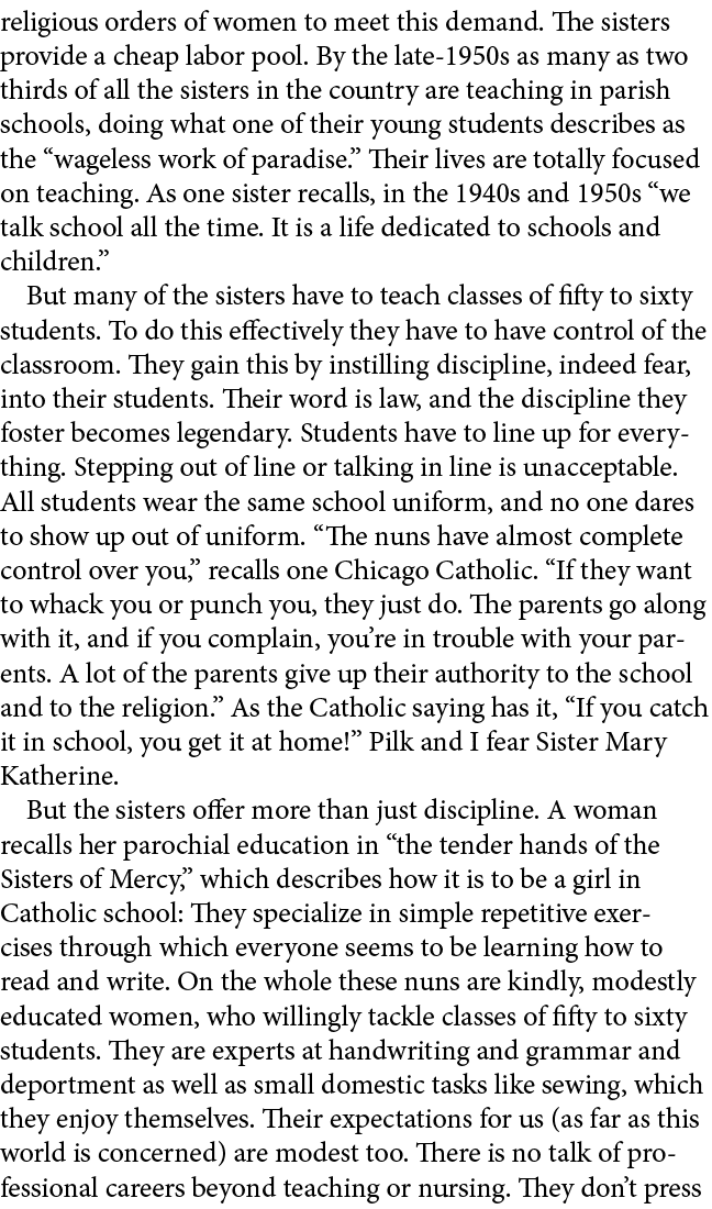 religious orders of women to meet this demand. The sisters provide a cheap labor pool. By the late 1950s as many as t...