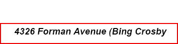  4326 Forman Avenue (Bing Crosby
