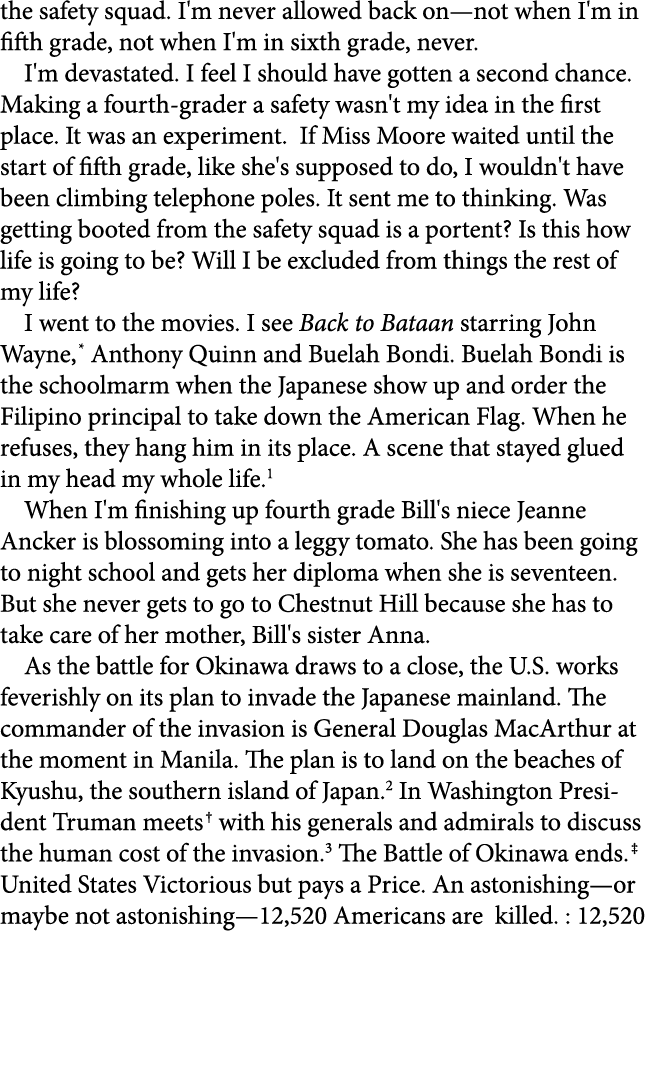 the safety squad. I'm never allowed back on—not when I'm in fifth grade, not when I'm in sixth grade, never. I'm deva...