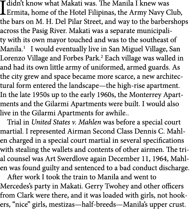 I didn’t know what ﻿Makati was. The ﻿Manila I knew was ﻿Ermita, home of the ﻿Hotel Filipinas, the ﻿Army Navy Club, th...