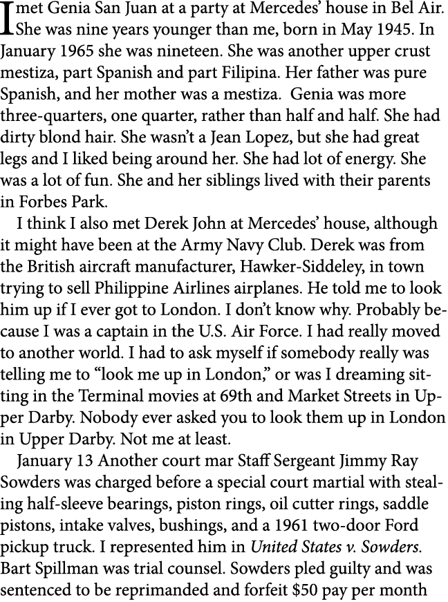 I met ﻿Genia ﻿San Juan at a party at Mercedes’ house in ﻿Bel Air. She was nine years younger than me, born in May 194...