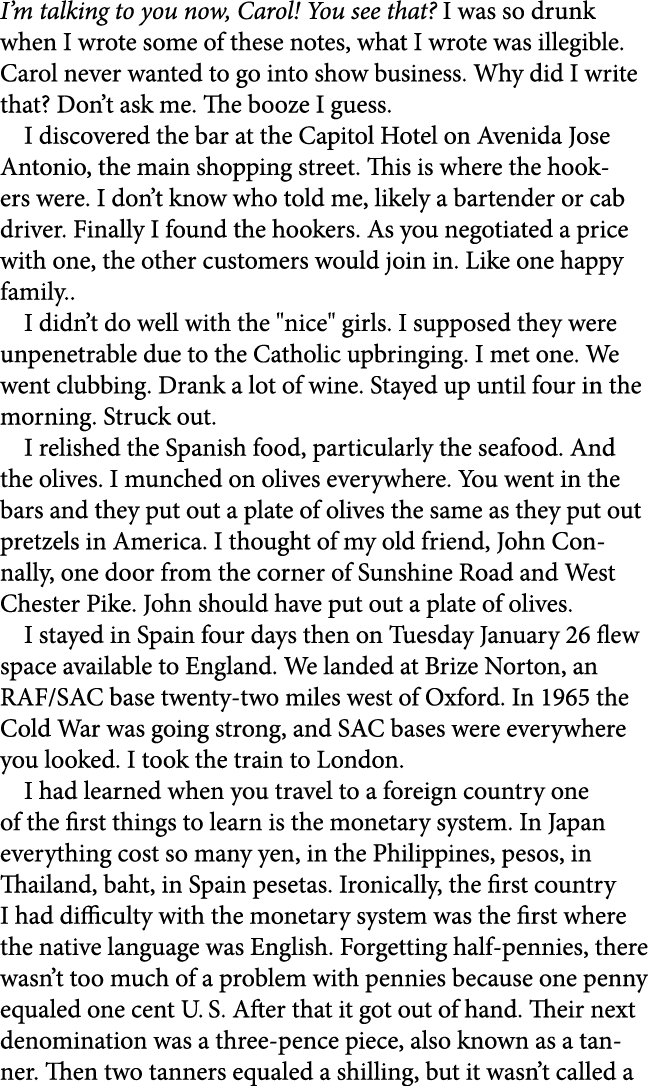 I’m talking to you now, Carol! You see that? I was so drunk when I wrote some of these notes, what I wrote was illegi...