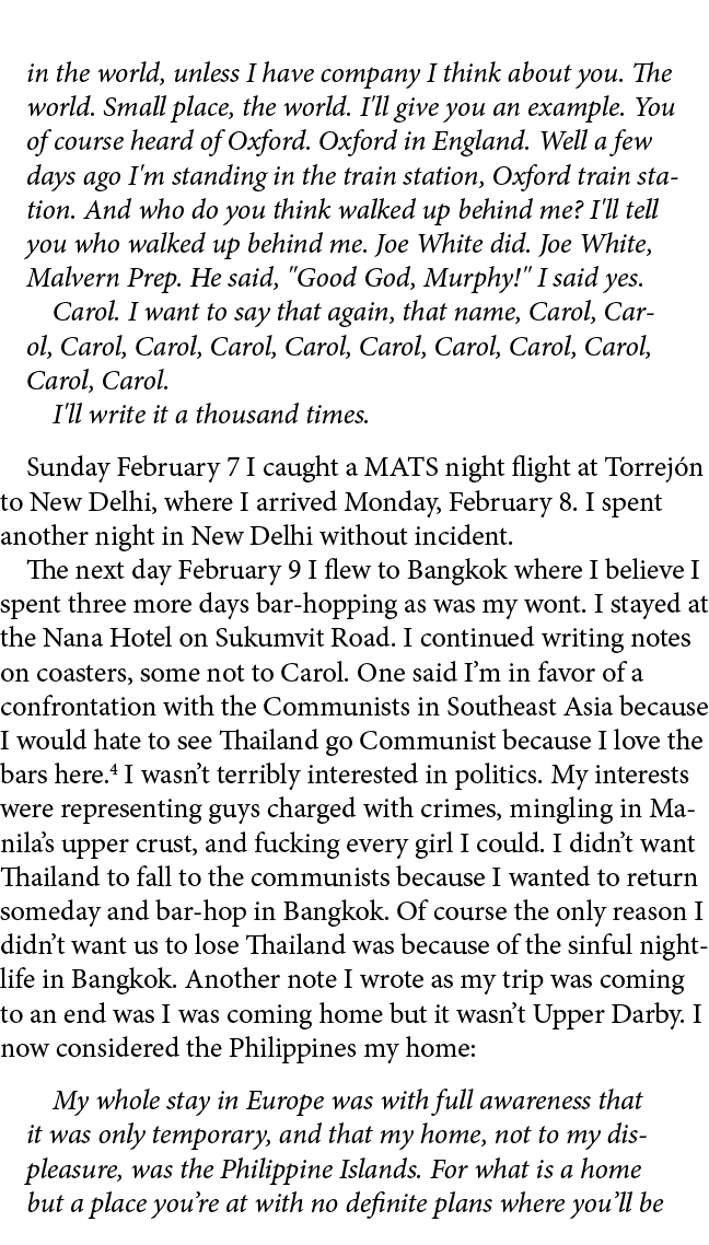 in the world, unless I have company I think about you. The world. Small place, the world. I'll give you an example. Y...