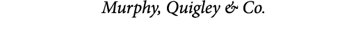  Murphy, Quigley & Co. 