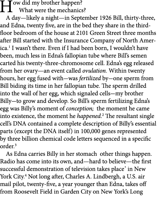 How did my brother happen? What were the mechanics? A day—likely a night—in September 1926 Bill, thirty three, and Ed...