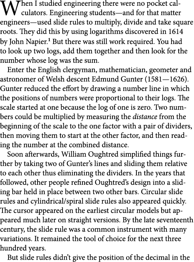 When I studied engineering there were no pocket calculators. Engineering students—and for that matter engineers—used ...