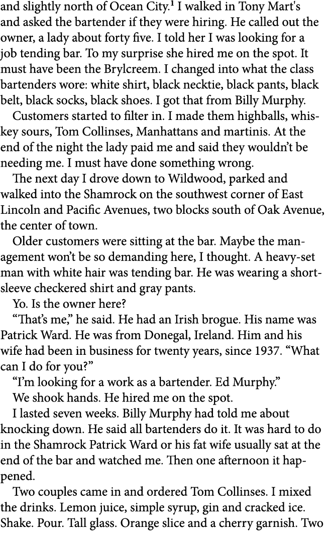 and slightly north of ﻿Ocean City. I walked in ﻿Tony Mart's and asked the bartender if they were hiring. He called ou...