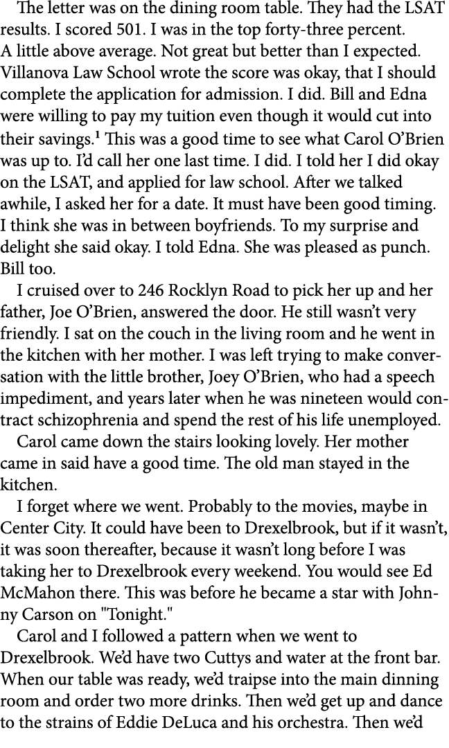 The letter was on the dining room table. They had the ﻿LSAT results. I scored 501. I was in the top forty three perce...
