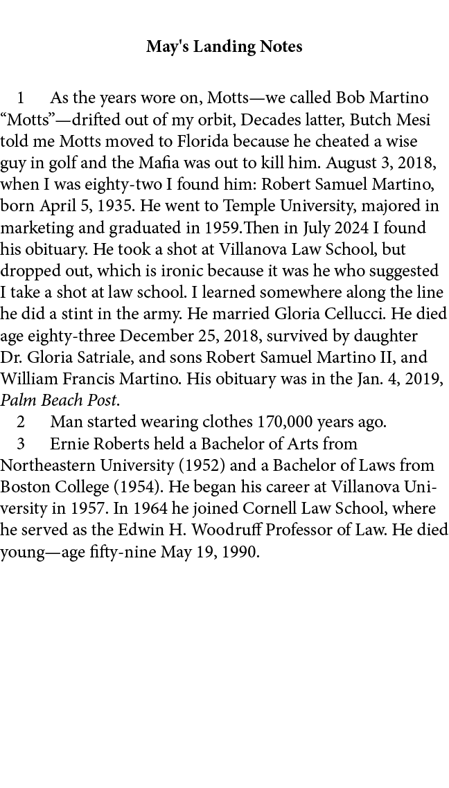May's Landing Notes ﻿ As the years wore on, Motts—we called ﻿Bob Martino “Motts”—drifted out of my orbit, Decades lat...
