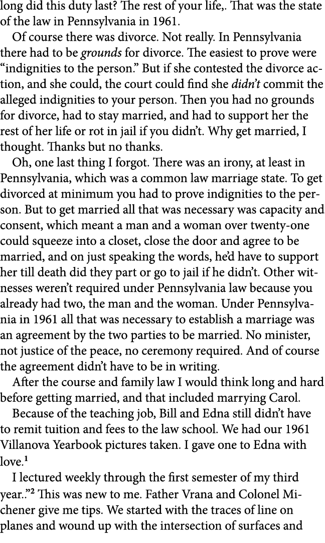 long did this duty last? The rest of your life,. That was the state of the law in Pennsylvania in 1961. Of course the...