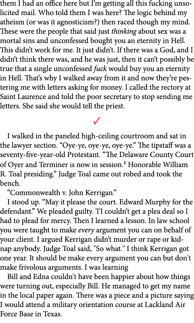 them I had an office here but I’m getting all this fucking unsolicited mail. Who told them I was here? The logic behi...