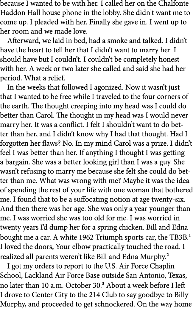 because I wanted to be with her. I called her on the Chalfonte Haddon Hall house phone in the lobby. She didn't want ...