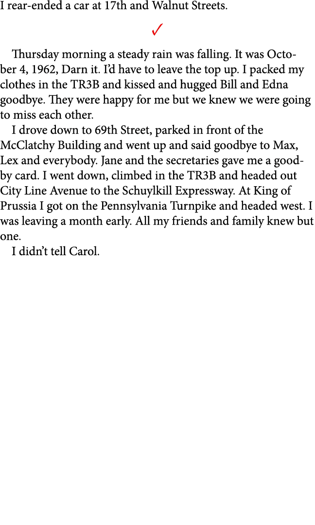 I rear ended a car at 17th and Walnut Streets. ✓ Thursday morning a steady rain was falling. It was October 4, 1962, ...