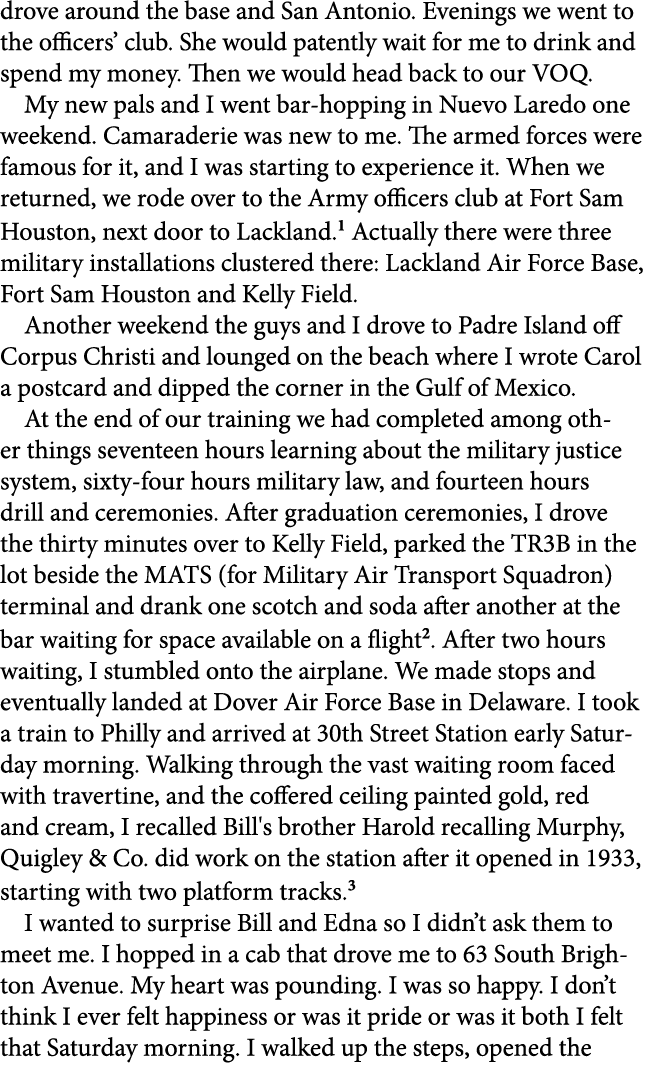 drove around the base and ﻿San Antonio. Evenings we went to the officers’ club. She would patently wait for me to dri...