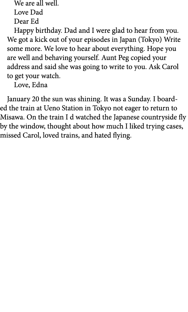 We are all well. Love Dad Dear Ed Happy birthday. Dad and I were glad to hear from you. We got a kick out of your epi...