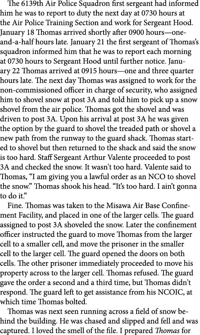 The 6139th Air Police Squadron first sergeant had informed him he was to report to duty the next day at 0730 hours at...