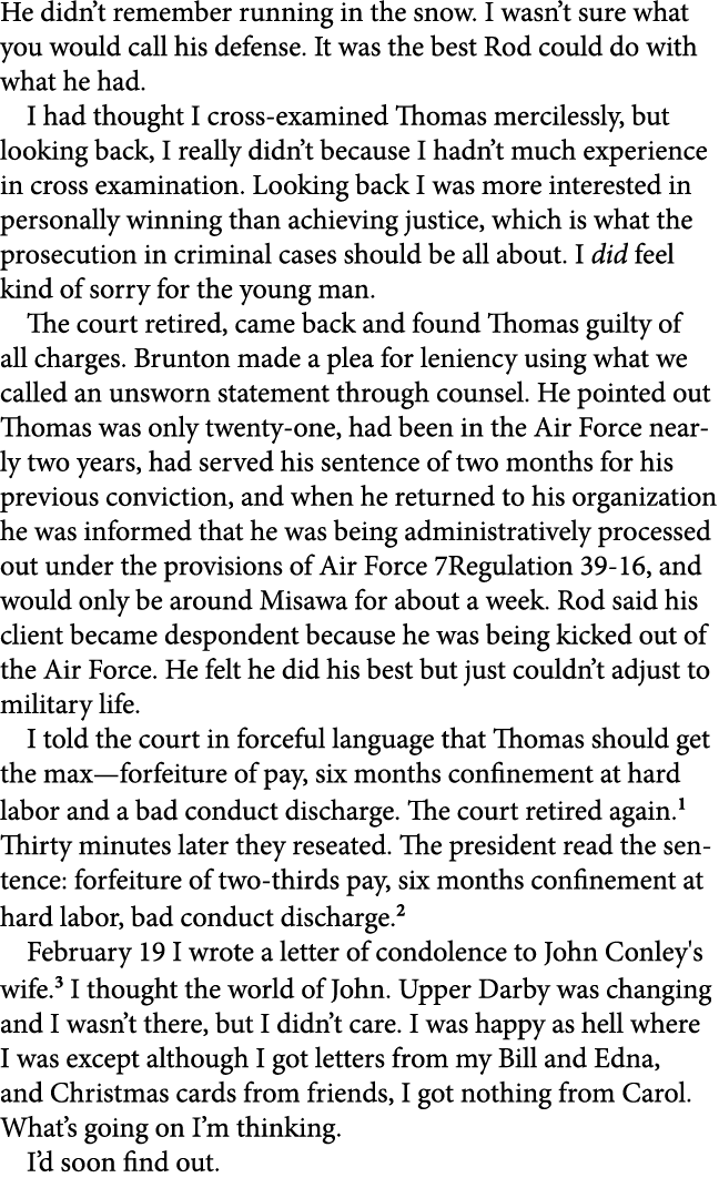 He didn’t remember running in the snow. I wasn’t sure what you would call his defense. It was the best Rod could do w...