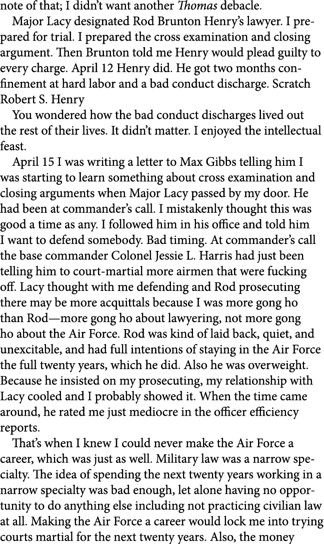 note of that; I didn’t want another Thomas debacle. Major Lacy designated ﻿Rod Brunton Henry’s lawyer. I prepared for...