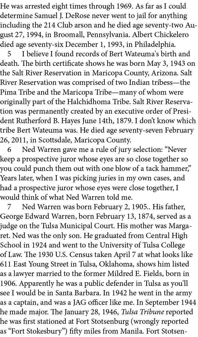 He was arrested eight times through 1969. As far as I could determine Samuel J. DeRose never went to jail for anythin...
