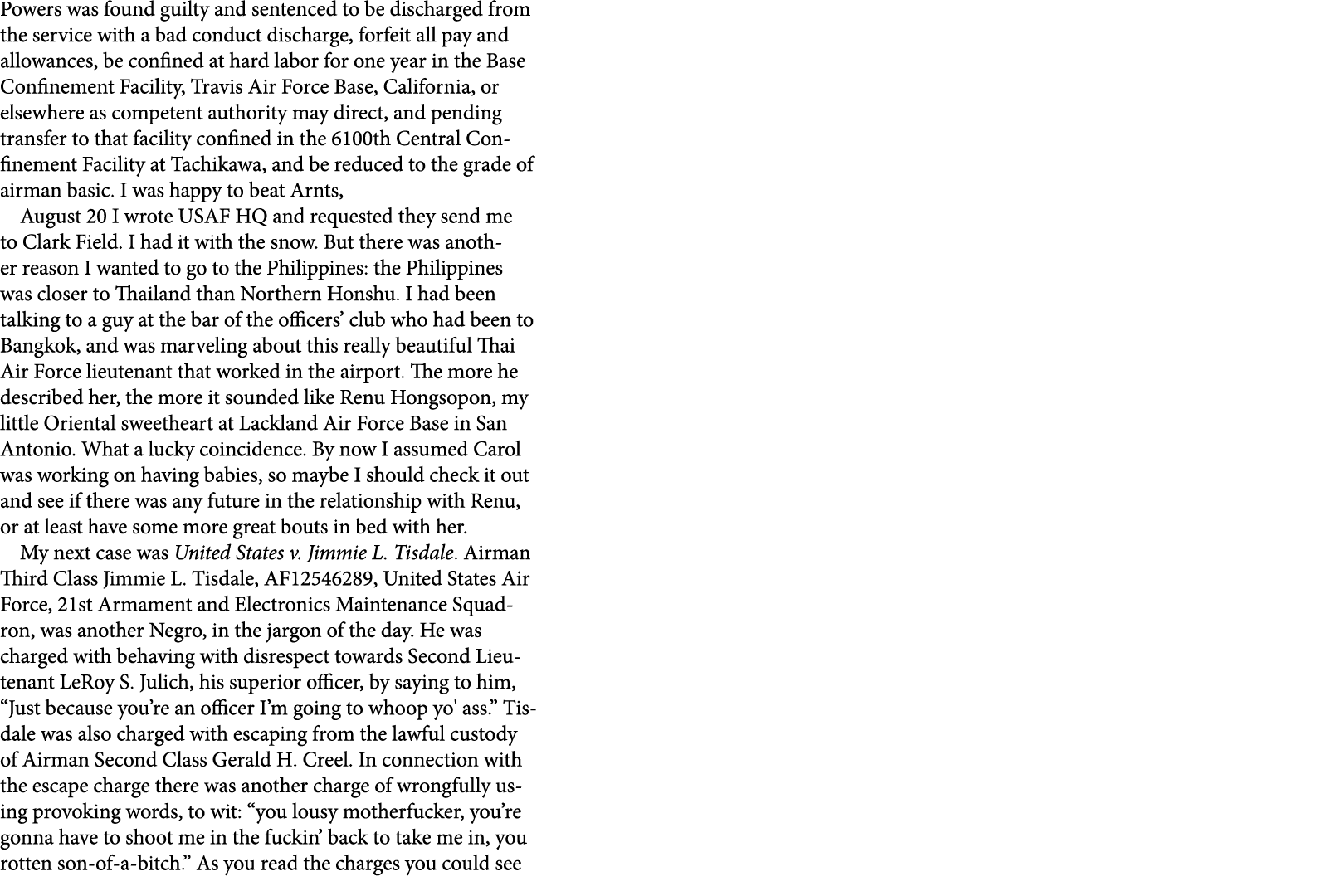 Powers was found guilty and sentenced to be discharged from the service with a bad conduct discharge, forfeit all pay...