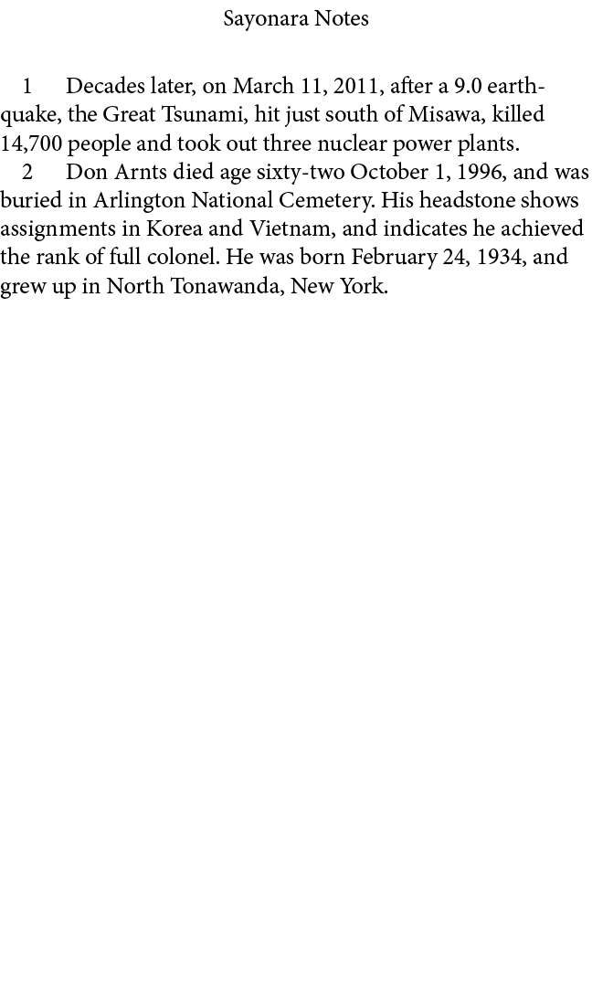 Sayonara Notes ﻿ Decades later, on March 11, 2011, after a 9.0 earthquake, the Great Tsunami, hit just south of Misaw...